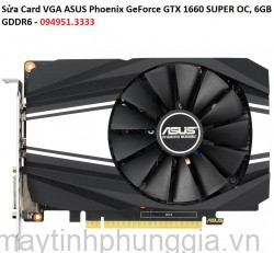 Sửa Card VGA ASUS Phoenix GeForce GTX 1660 SUPER OC, 6GB GDDR6