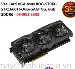 Sửa Card VGA Asus ROG-STRIX-GTX1660TI-O6G-GAMING, 6GB GDDR6