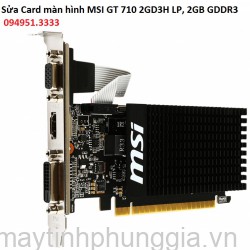 Sửa Card màn hình MSI GT 710 2GD3H LP, 2GB GDDR3