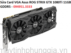 Sửa Card VGA Asus ROG STRIX GTX 1080Ti 11GB GDDR5