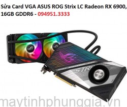 Sửa Card VGA ASUS ROG Strix LC Radeon RX 6900, 16GB GDDR6