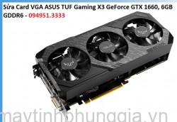 Sửa Card VGA ASUS TUF Gaming X3 GeForce GTX 1660, 6GB GDDR6
