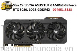 Sửa Card VGA ASUS TUF GAMING GeForce RTX 3080, 10GB GDDR6X