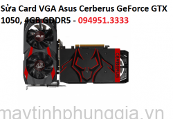 Sửa Card VGA Asus Cerberus GeForce GTX 1050, 4GB GDDR5