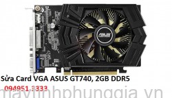 Sửa Card VGA ASUS GT740, 2GB DDR5