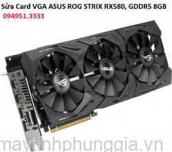 Sửa Card VGA ASUS ROG STRIX RX580, GDDR5 8GB