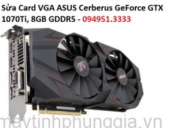 Sửa Card VGA ASUS Cerberus GeForce GTX 1070Ti, 8GB GDDR5