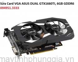 Sửa Card VGA ASUS DUAL GTX1660TI, 6GB GDDR6