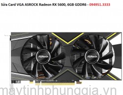 Sửa Card VGA ASROCK Radeon RX 5600, 6GB GDDR6