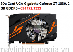 Sửa Card VGA Gigabyte Geforce GT 1030, 2 GB GDDR5