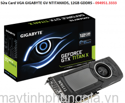 Sửa Card VGA GIGABYTE GV NTITANXD5, 12GB GDDR5