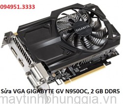 Sửa VGA GIGABYTE GV N950OC, 2 GB DDR5