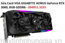 Sửa Card VGA GIGABYTE AORUS GeForce RTX 3060, 8‎GB GDDR6