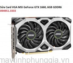 Sửa Card VGA MSI GeForce GTX 1660, 6GB GDDR6