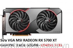 Sửa VGA MSI RADEON RX 5700 XT GAMING X 8GB GDDR6