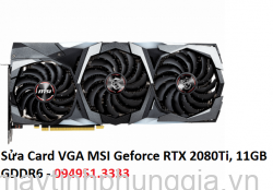 Sửa Card VGA MSI Geforce RTX 2080Ti, 11GB GDDR6