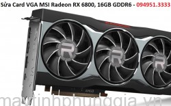 Sửa Card VGA MSI Radeon RX 6800, 16GB GDDR6