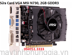 Sửa Card VGA MSI N730, 2GB GDDR3