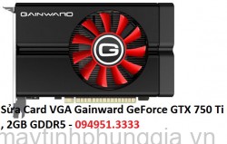 Sửa Card VGA Gainward GeForce GTX 750 Ti , 2GB GDDR5