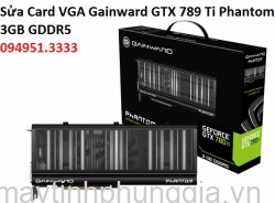 Sửa Card VGA Gainward GTX 789 Ti Phantom, 3GB GDDR5