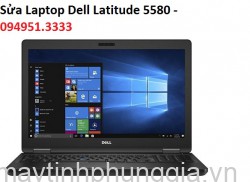 Sửa Laptop Dell Latitude 5580, Core i5 7200u
