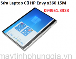 Sửa Laptop Cũ HP Envy x360 15M, màn hình 15.6 inch cũ