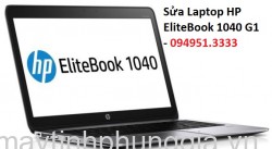Sửa Laptop HP EliteBook 1040 G1, màn hình: 14 inch cũ