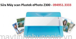 Sửa Máy scan Plustek ePhoto Z300