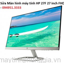 Sửa Màn hình máy tính HP 27F 27 inch FHD