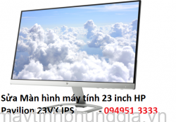 Sửa Màn hình máy tính 23 inch HP Pavilion 23VX IPS