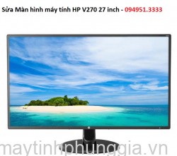 Chuyên sửa Màn hình máy tính HP V270 27 inch