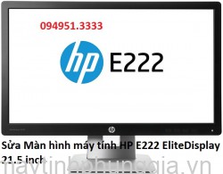 Sửa Màn hình máy tính HP E222 EliteDisplay 21.5 inch