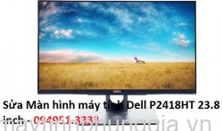 Sửa Màn hình máy tính Dell P2418HT 23.8 inch