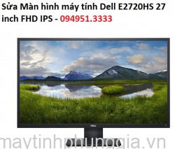 Sửa Màn hình máy tính Dell E2720HS 27 inch FHD IPS