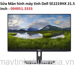 Sửa Màn hình máy tính Dell SE2219HX 21.5 inch