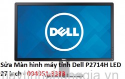 Sửa Màn hình máy tính Dell P2714H LED 27 inch