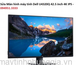 Sửa Màn hình máy tính Dell U4320Q 42.5 inch 4K IPS