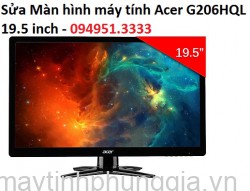 Sửa Màn hình máy tính Acer G206HQL 19.5 inch