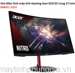 Sửa Màn hình máy tính Gaming Acer XZ272S Cong 27 inch
