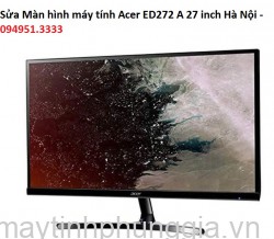 Sửa Màn hình máy tính Acer ED272 A 27 inch FHD IPS