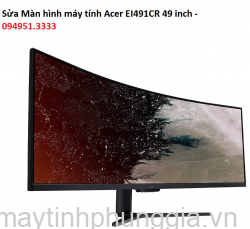 Sửa Màn hình máy tính Acer EI491CR 49 inch 120Hz