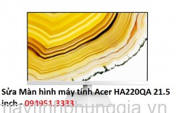 Sửa Màn hình máy tính Acer HA220QA 21.5 inch