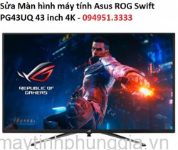 Sửa Màn hình máy tính Asus ROG Swift PG43UQ 43 inch 4K