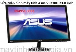 Sửa Màn hình máy tính Asus VS238H 23.0 inch LED