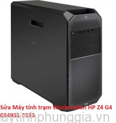 Sửa Máy tính trạm Workstation HP Z4 G4