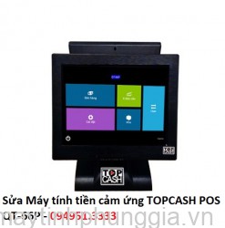 Sửa Máy tính tiền cảm ứng TOPCASH POS QT-66P