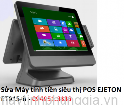 Sửa Máy tính tiền siêu thị POS EJETON ET915-B