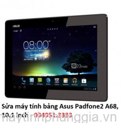 Sửa máy tính bảng Asus Padfone2 A68, 10.1 inch