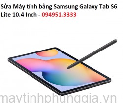 Sửa Máy tính bảng Samsung Galaxy Tab S6 Lite 10.4 Inch