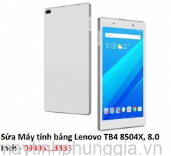 Sửa Máy tính bảng Lenovo TB4 8504X, 8.0 Inch